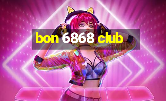 bon 6868 club