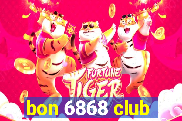 bon 6868 club