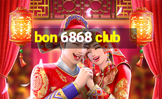 bon 6868 club