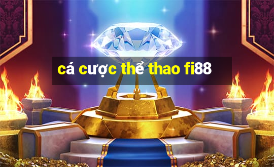 cá cược thể thao fi88