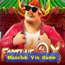 Manclub Vin Game Bài Sinh Tử