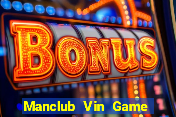 Manclub Vin Game Bài Sinh Tử