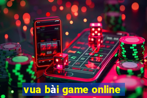 vua bài game online