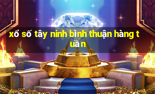 xổ số tây ninh bình thuận hàng tuần