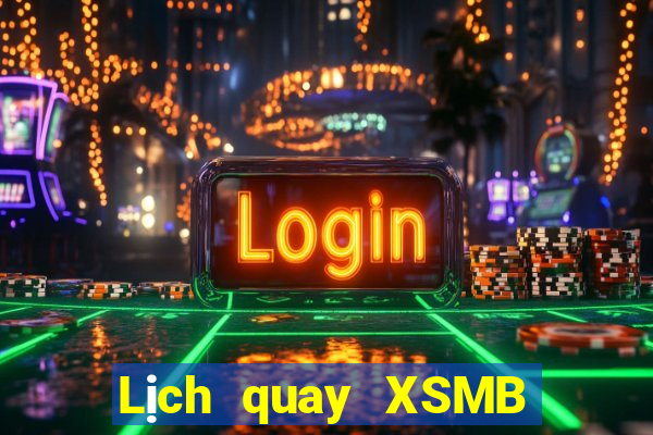 Lịch quay XSMB ngày 2