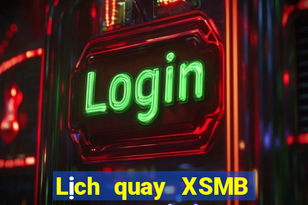 Lịch quay XSMB ngày 2