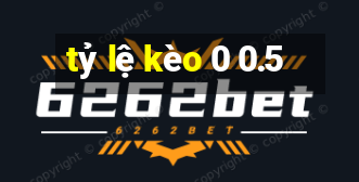 tỷ lệ kèo 0 0.5