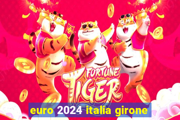 euro 2024 italia girone