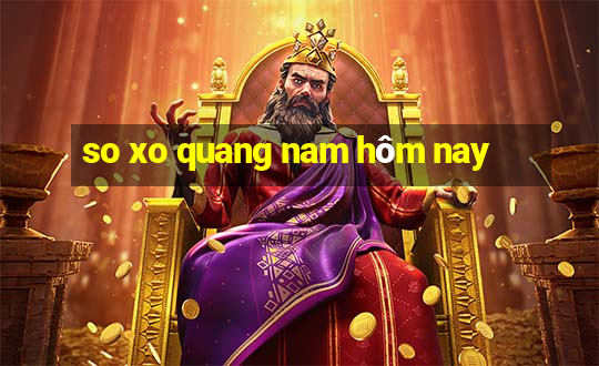 so xo quang nam hôm nay