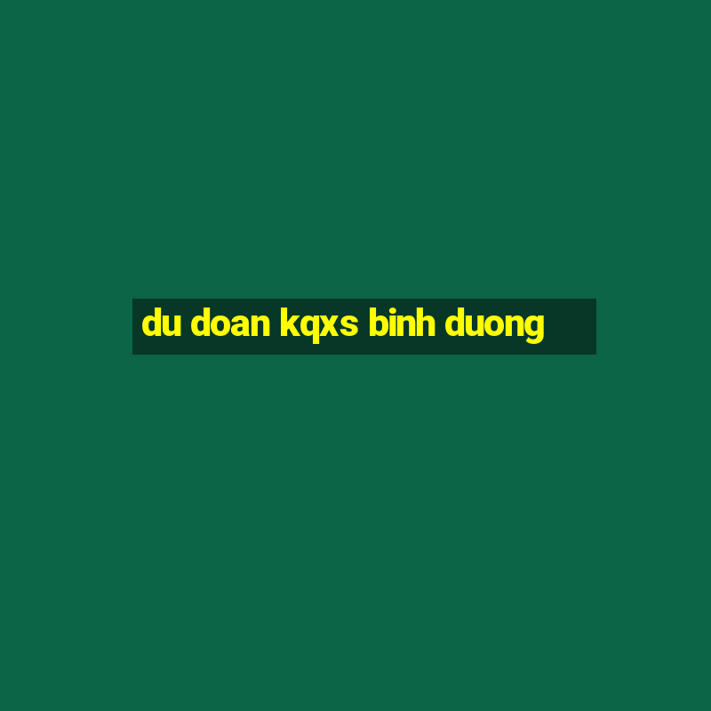 du doan kqxs binh duong