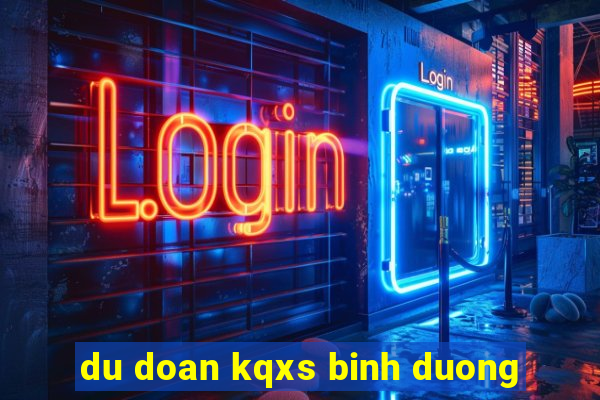 du doan kqxs binh duong