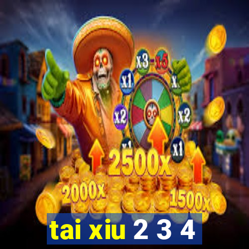 tai xiu 2 3 4