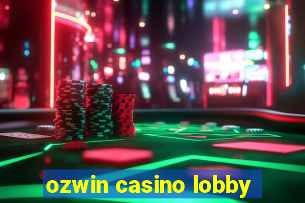 ozwin casino lobby