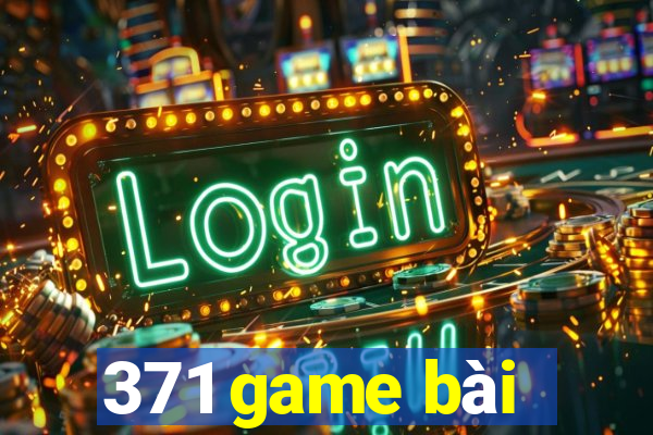 371 game bài