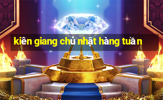 kiên giang chủ nhật hàng tuần