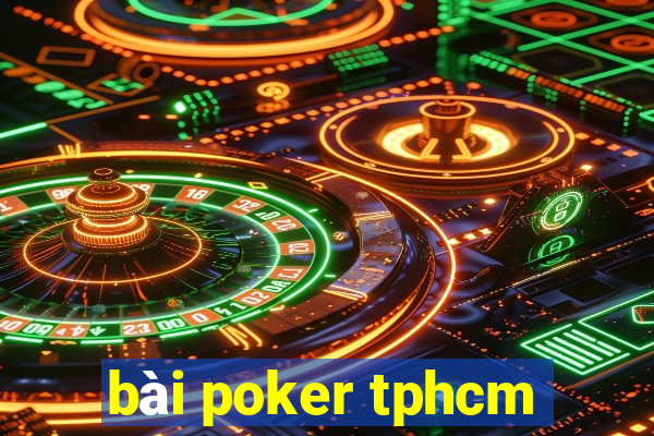 bài poker tphcm