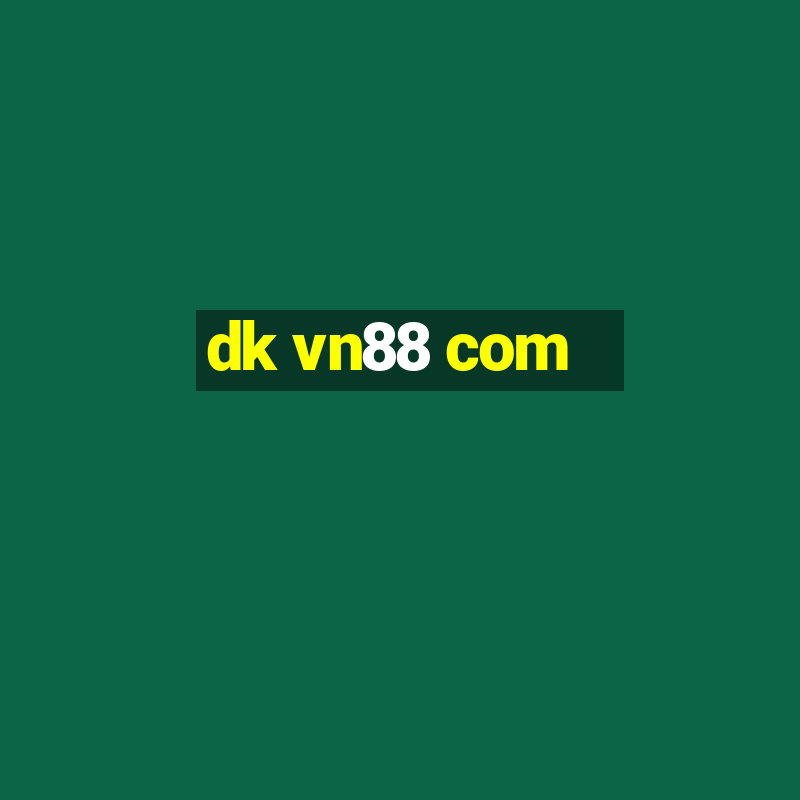 dk vn88 com