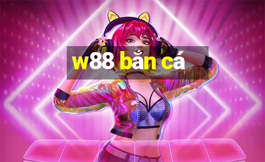 w88 bắn cá