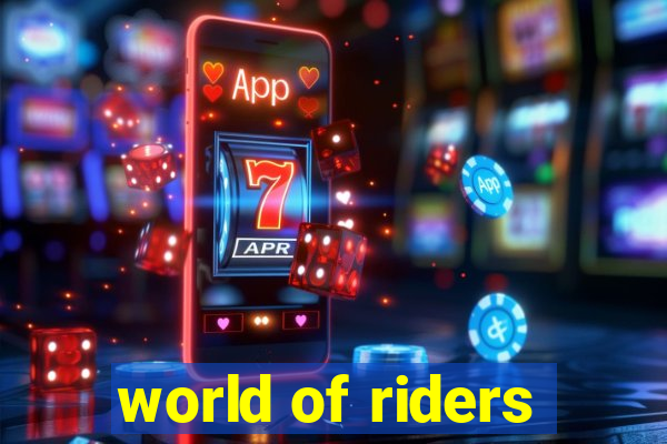 world of riders