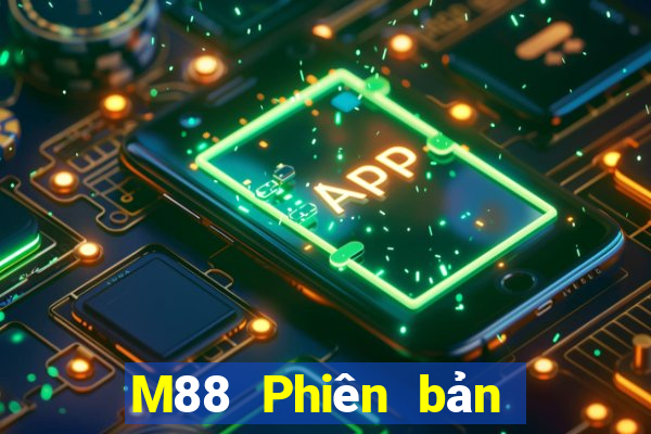 M88 Phiên bản mới nhất Tải về