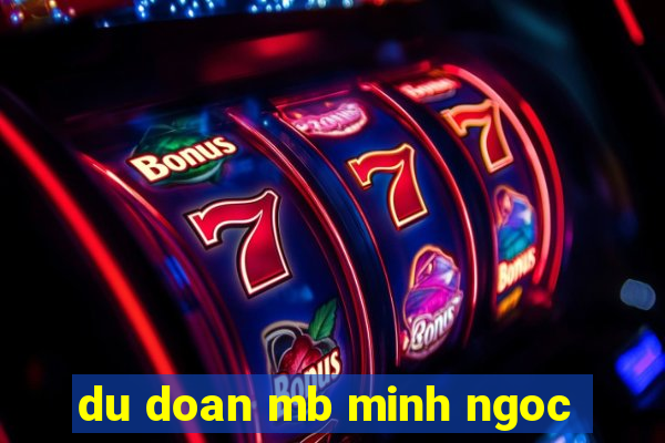 du doan mb minh ngoc