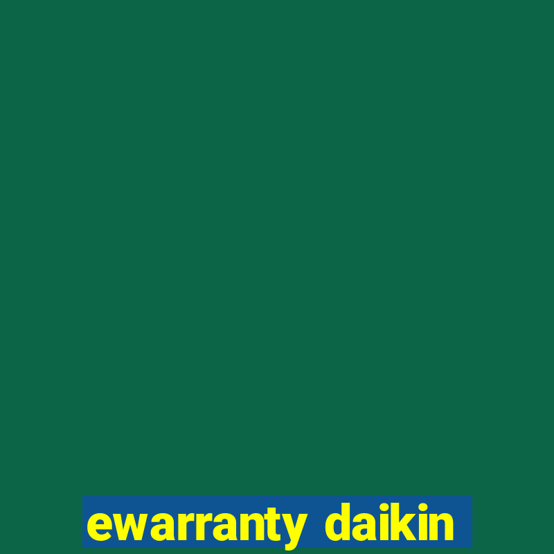 ewarranty daikin