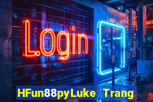 HFun88pyLuke Trang web chính thức của