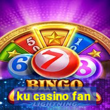 ku casino fan