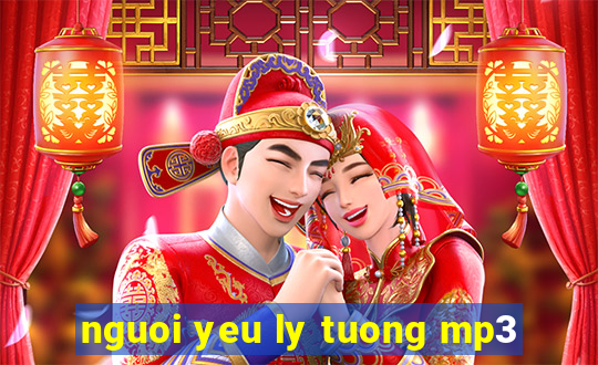 nguoi yeu ly tuong mp3