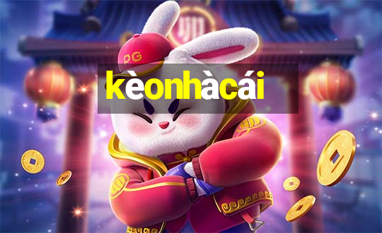 kèonhàcái