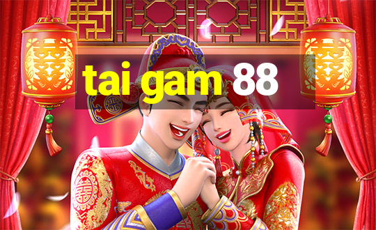 tai gam 88