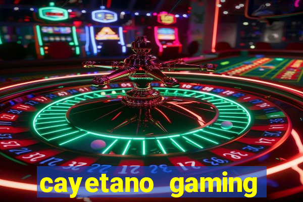 cayetano gaming casino sites