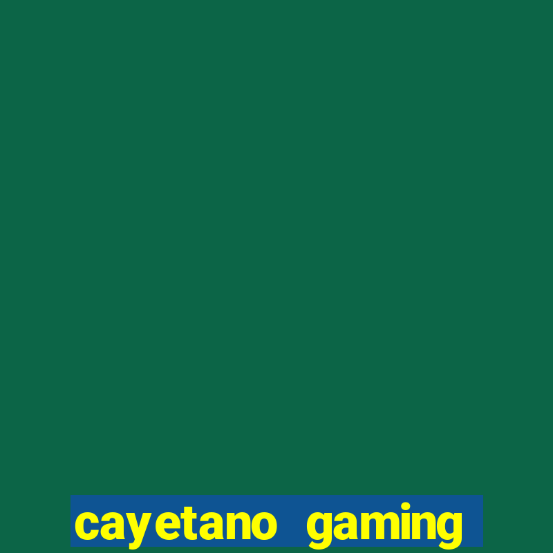 cayetano gaming casino sites