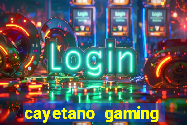 cayetano gaming casino sites