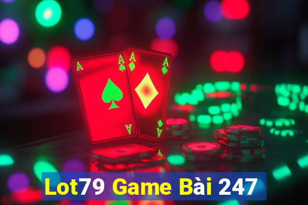 Lot79 Game Bài 247