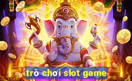 trò chơi slot game