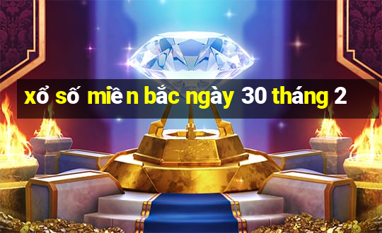 xổ số miền bắc ngày 30 tháng 2