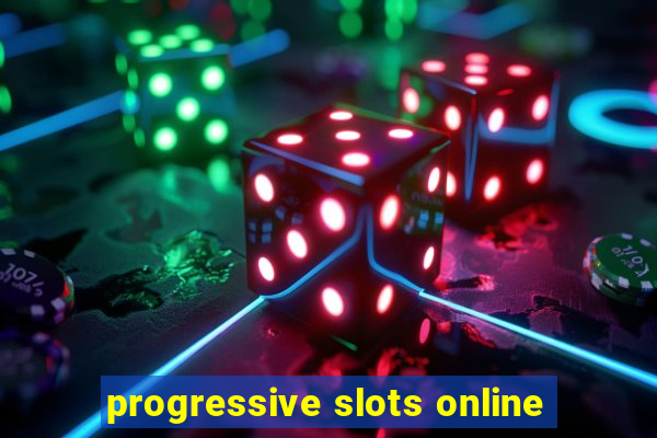 progressive slots online