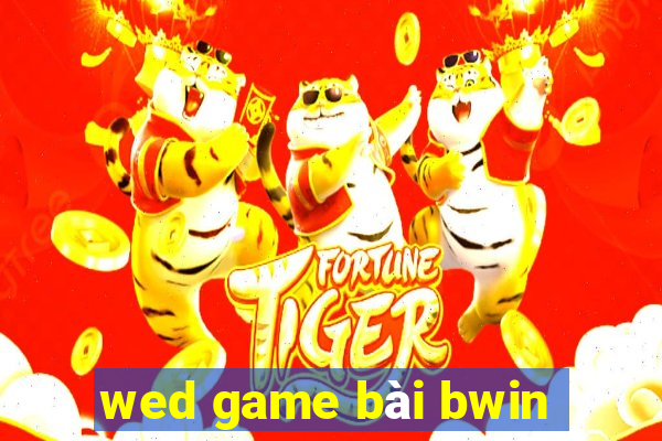 wed game bài bwin