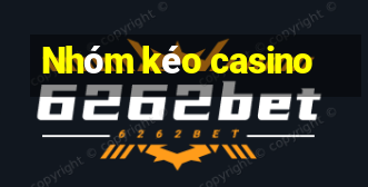 Nhóm kéo casino