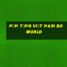 Nền tảng Việt nam BOWORLD