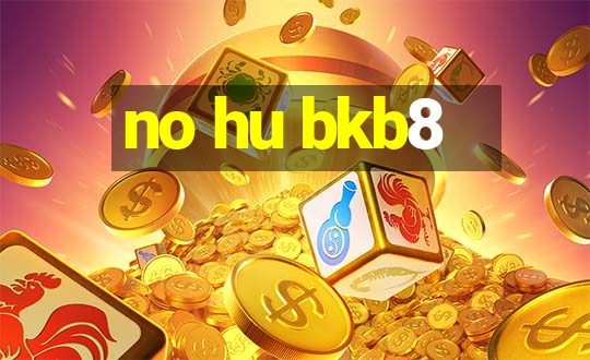 no hu bkb8