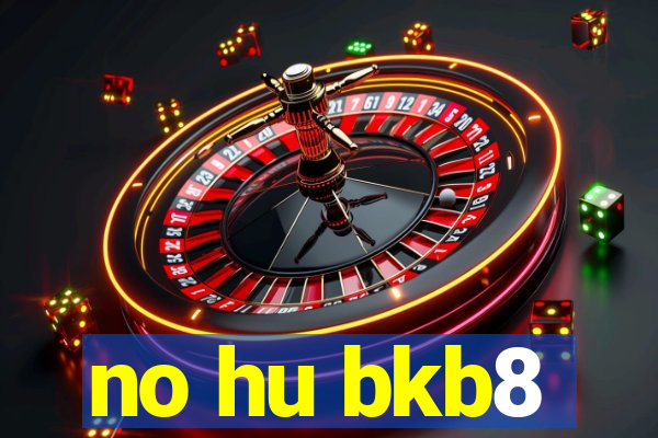 no hu bkb8