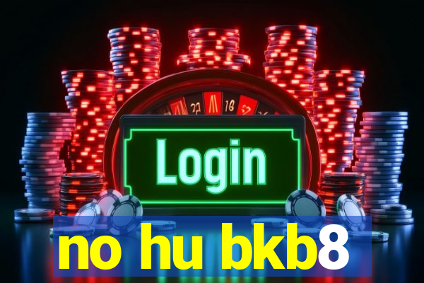 no hu bkb8