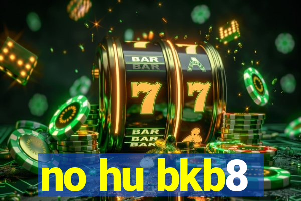 no hu bkb8