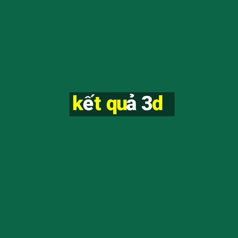 kết quả 3d