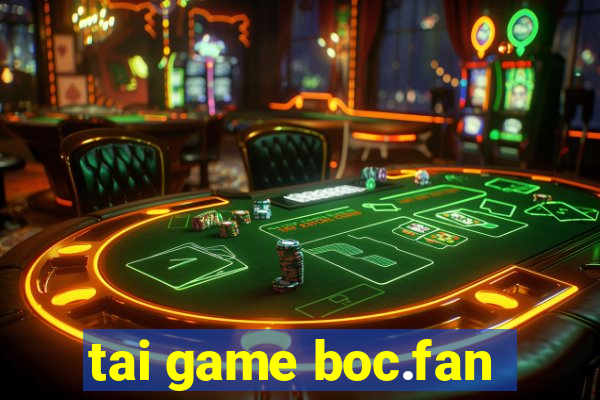 tai game boc.fan