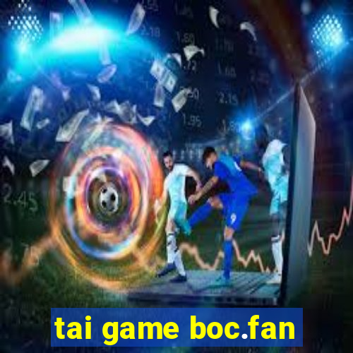 tai game boc.fan