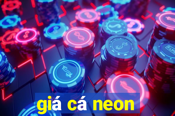 giá cá neon