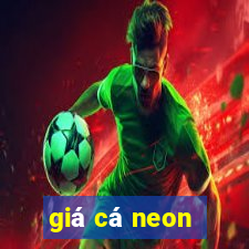 giá cá neon